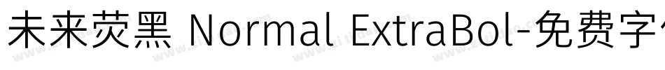 未来荧黑 Normal ExtraBol字体转换